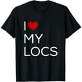 thumbnail image 1 of I Love My Locs Natural Hair T-Shirt, 1 of 4
