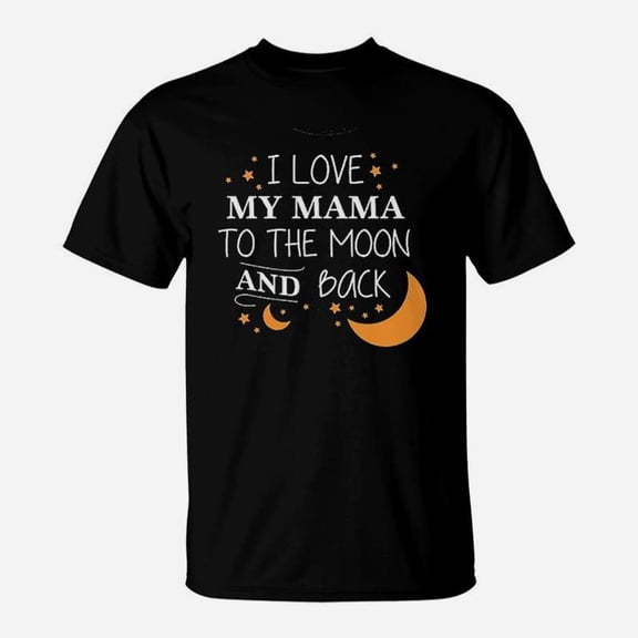 I Love My Mama To The Moon And Back TShirt