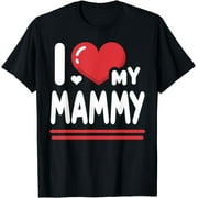 I Love My Mammy Heart T-Shirt