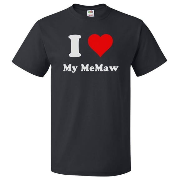 I Love My MeMaw T shirt I Heart My MeMaw Tee Gift
