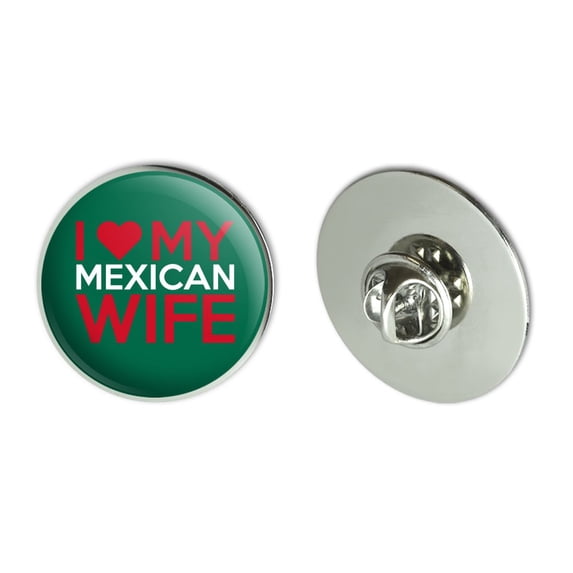 I Love My Mexican Wife Metal 1.1" Tie Tack Hat Lapel Pin Pinback