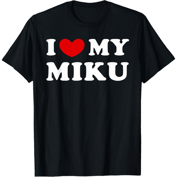 I Love My Miku, I Heart My Miku T-Shirt