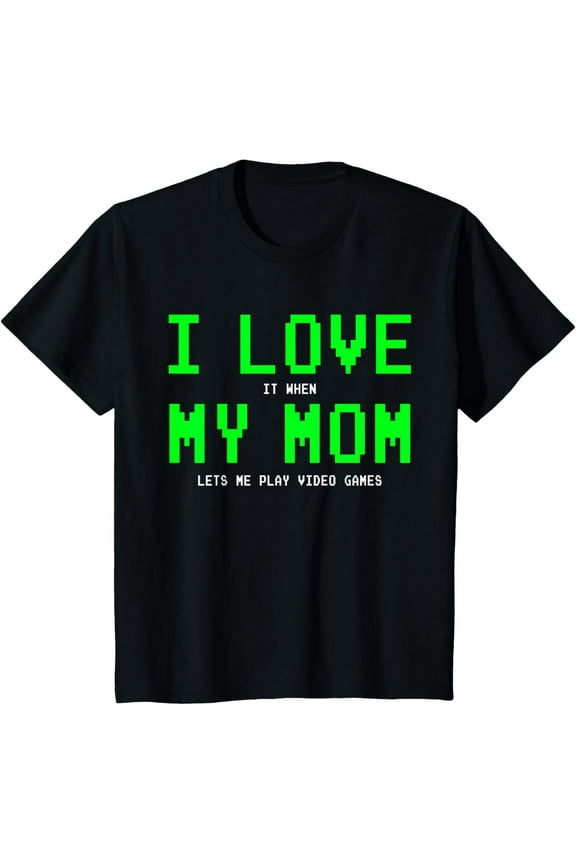 I Love My Mom - Gamer Gifts Gaming Teen Boys Video Game T-Shirt