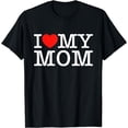 thumbnail image 1 of I Love My Mom T-Shirt, 1 of 3