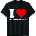 thumbnail image 1 of I Love My Mom and Dad I Heart My Mom and Dad T-Shirt, 1 of 4