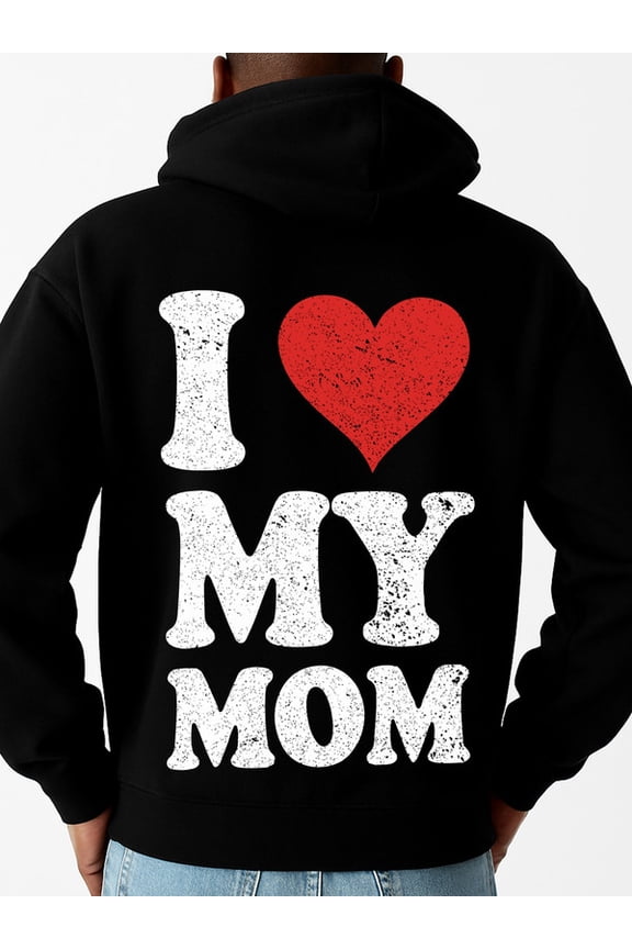 I Love My Mom graphic hoodies men polyester black Stylish Autumn/Winter Outerwear spring Funny Unisex Shirt Short Sleeve tshirts