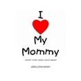thumbnail image 1 of I Love My Mommy, (Paperback), 1 of 1