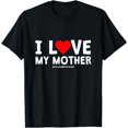 thumbnail image 1 of I Love My Mother And Yes She Bought Me This T-Shirt, 1 of 3