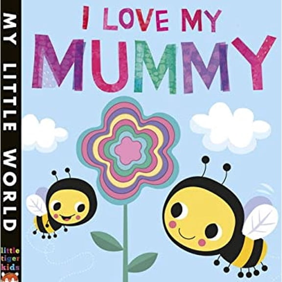 Pre-Owned I Love My Mummy : A Blossoming Book of Giving (Board Book) 9781848691773
