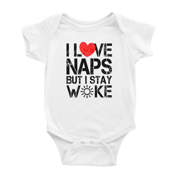 I Love My Naps But I Stay Woke Cute Baby Boy Girl Clothing Gift