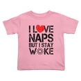 thumbnail image 1 of I Love My Naps But I Stay Woke Cute Toddler T Shirts for Boys Girls (Pink, Youth M), 1 of 5