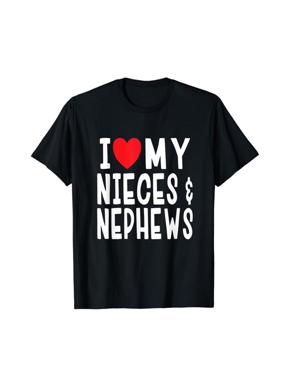 I Love My Nieces And Nephews Celebrate Family Aunt Uncle T-Shirt