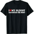 thumbnail image 1 of I Love My Oldest Daughter The Most I Heart My Daughter T-ShirtMen and women, Black T-shirt, size: Extra large S-4XL, 1 of 4
