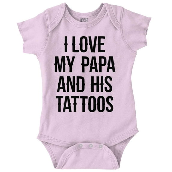 I Love My Papa And His Tattoos Romper Boys or Girls Infant Baby Brisco Brands 18M