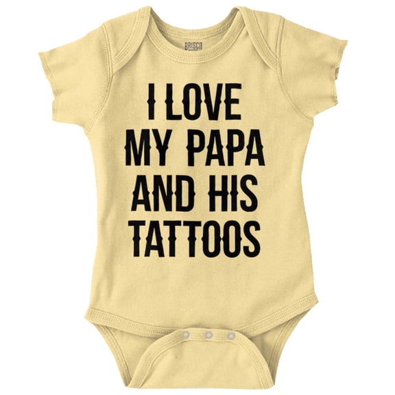 I Love My Papa And His Tattoos Romper Boys or Girls Infant Baby Brisco Brands 6M