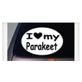 thumbnail image 1 of I Love My Parakeet Parrot Sticker Bird Macaw Truck Window Sticker Decal 6" *C835*, 1 of 1