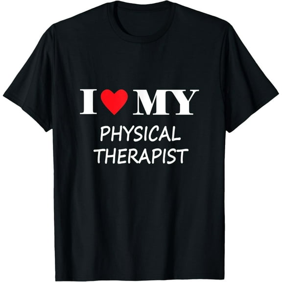 I Love My Physical Therapist T-shirt T-Shirt100% cotton short-sleeved shirt for both men and women