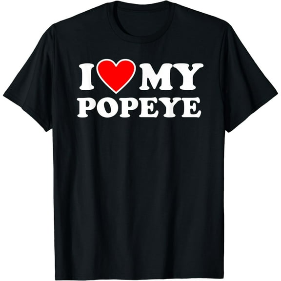 I Love My Popeye Shirt with Heart T-Shirt