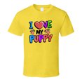 thumbnail image 1 of I Love My Puppy Pretty T-shirt – Bright &amp; Fun Tee For Proud Puppy Lovers T Shirt, 1 of 1