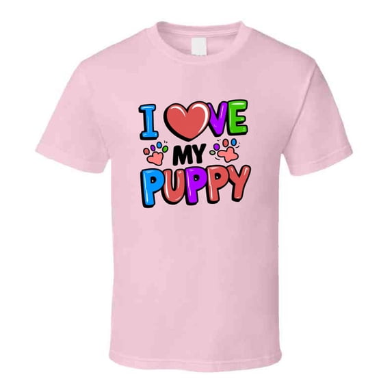 I Love My Puppy Pretty T-shirt – Bright & Fun Tee For Proud Puppy Lovers T Shirt