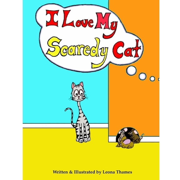 I Love My Scaredy Cat I Love My Scaredy Cat, Book 1, (Paperback)