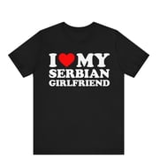I Love My Serbian Girlfriend Shirt, I Love My Serbian Boyfriend T-Shirt, I Love Couples Matching Shirt, Birthday Gift Idea, Anniversary Gift