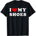 thumbnail image 1 of I Love My Shoes, I Heart My Shoes T-Shirt, 1 of 4