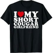 I Love My Short Cougar Girlfriend I Heart My Cougar Gf T-Shirt