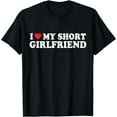 thumbnail image 1 of I Love My Short GF Girl Boy Couple Valentines Day Girlfriend T-Shirt, 1 of 4