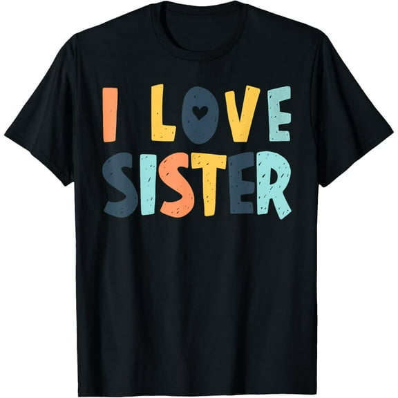 I Love My Sister Heart T-Shirt