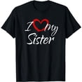 thumbnail image 1 of I Love My Sister, I Heart My Sister T-Shirt, 1 of 5
