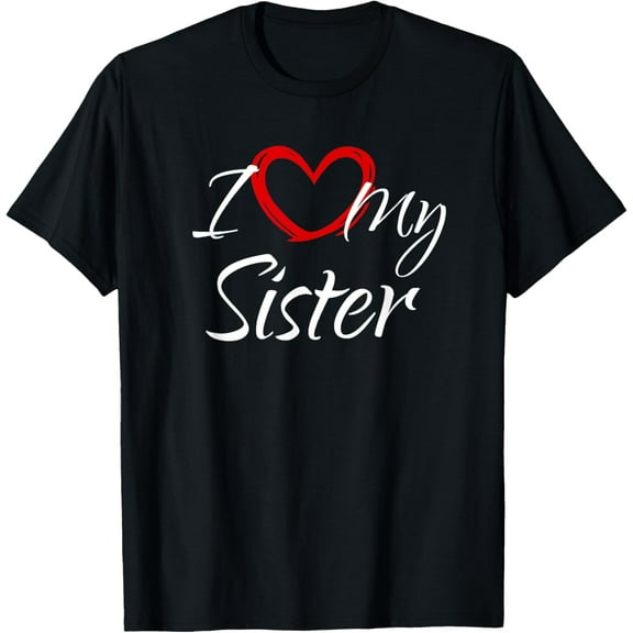 I Love My Sister, I Heart My Sister T-Shirt
