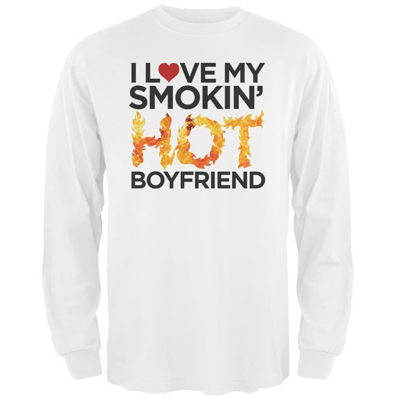 I Love My Smokin Hot Boyfriend White Adult Long Sleeve T-Shirt - X-Large