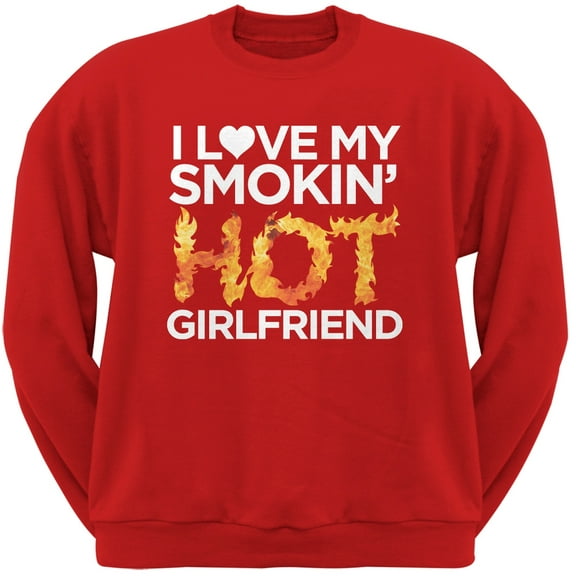 I Love My Smokin Hot Girlfriend Red Adult Crew Neck Sweatshirt - Large