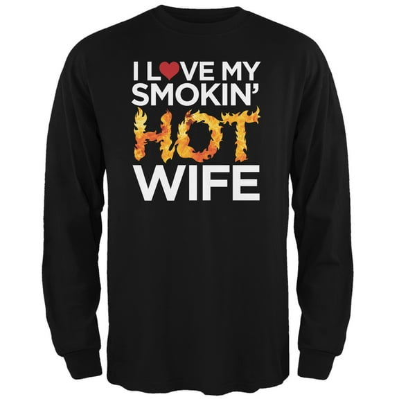 I Love My Smokin Hot Wife Black Adult Long Sleeve T-Shirt - Small