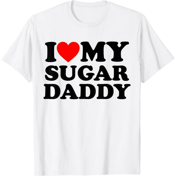 I Love My Sugar Daddy Funny Red Heart Father's Day T-Shirt