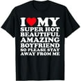 thumbnail image 1 of I Love My Super Hot Beautiful Amazing Boyfriend So Please T-Shirt Tops Tee, 1 of 4