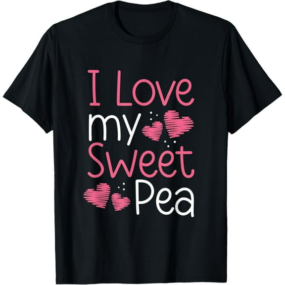 I Love My Sweet Pea Funny Mother's Day Flower Lover Mama T-Shirt men and women can wear, black, white, gifts