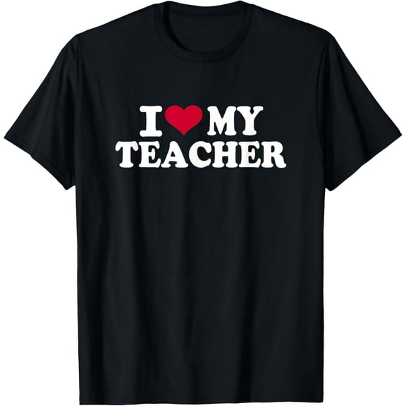 I Love My Teacher Red Heart Graphic for Teacher Unisex Novelty T-Shirt