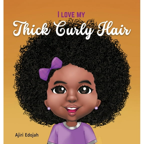 I Love My Thick Curly Hair, (Hardcover)