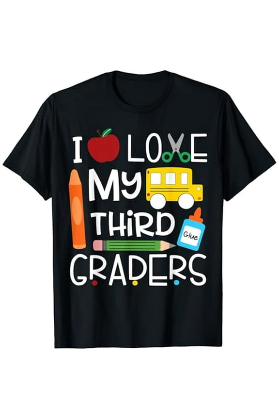 I Love My Third Graders 3rd Grade Teacher Back to School T-Shirt