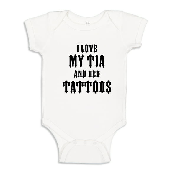I Love My Tia And Her Tattoos Baby Bodysuit One Piece 12 mo White