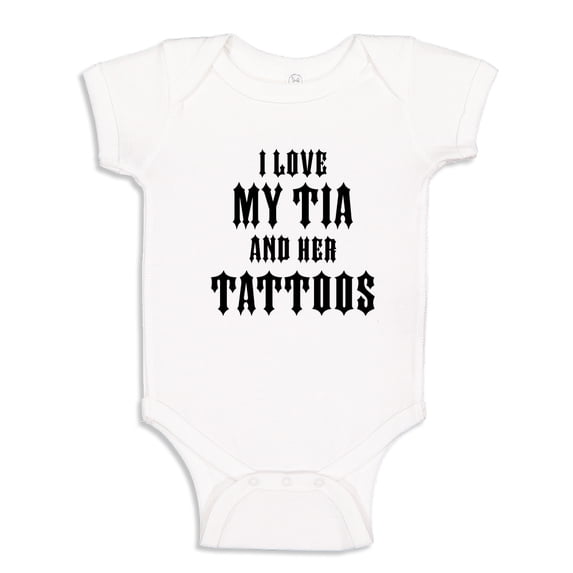I Love My Tia And Her Tattoos Baby Bodysuit One Piece 24 mo White