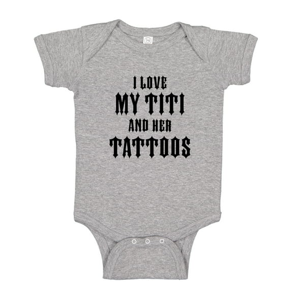 I Love My Titi And Her Tattoos Baby Bodysuit One Piece NB Athletic Heather