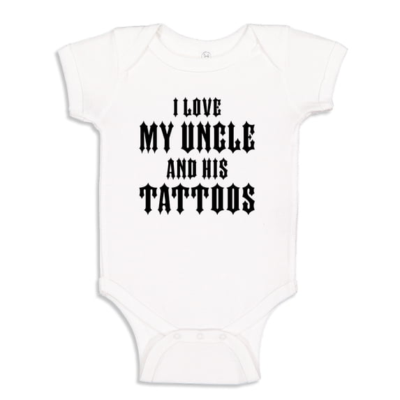 I Love My Uncle And His Tattoos Baby Bodysuit One Piece 6 mo White