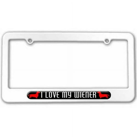 I Love My Wiener, Daschund License Plate Tag Frame, Multiple Colors