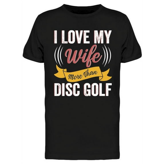 I Love My Wife Design T-Shirt Men -Image by Shutterstock, Male Medium