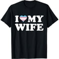 thumbnail image 1 of I Love My Wife Funny LGBTQ Month Gay Pride Trans Transgender T-Shirt, 1 of 4