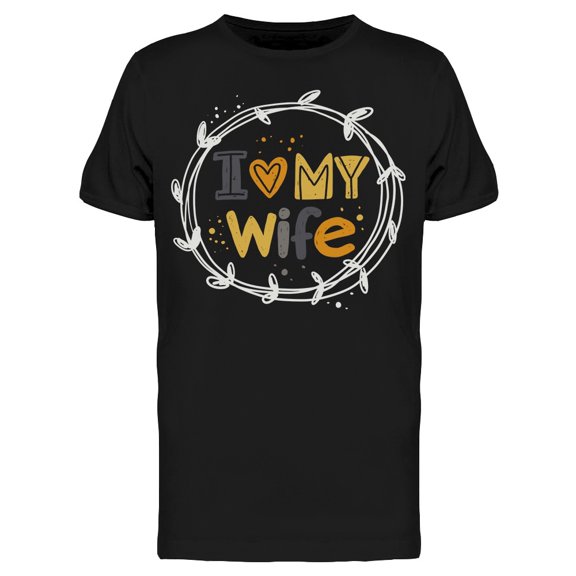 I Love My Wife Graphic T-Shirt Men -Image by Shutterstock, Male Medium