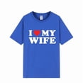 thumbnail image 1 of I Love My Wife Husband Lovers Matching T Shirts Couple Love Heart Print Tee Tops Summer Couples Family Party Clothes, 1 of 3
